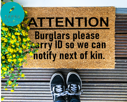 Attention Burglars please carry ID so we can notify next of kin - Coir Doormat