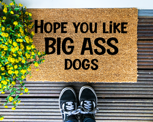 Hope you like big ass dogs - Coir Doormat