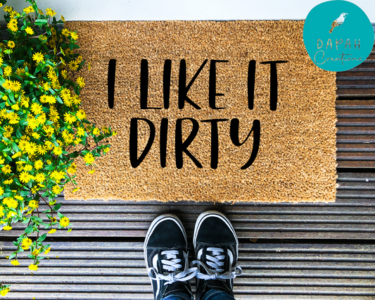 I like it dirty - Coir Doormat