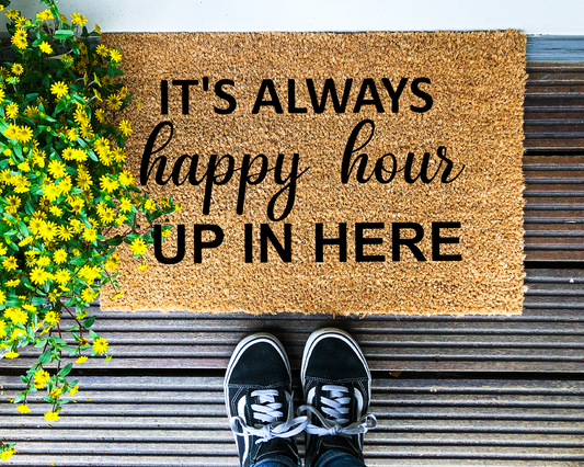 It's always happy hour up in here - Coir Doormat