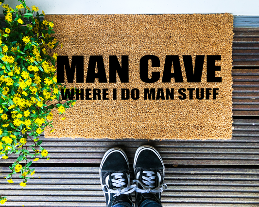 Man Cave where I do man stuff - Coir Doormat