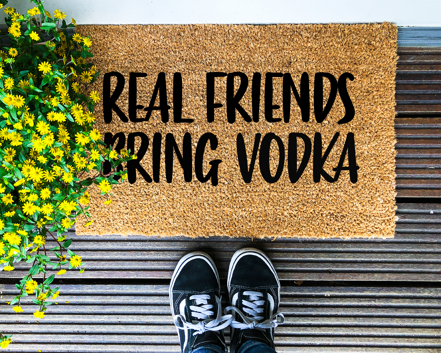 Real friends bring [WINE / GIN / VODKA / RUM / BEER / BOOZE] - Coir Doormat