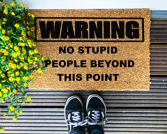 Warning, no stupid people beyond this point - Coir Doormat