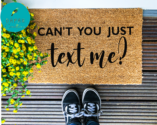 Can't you just text me? - Coir Doormat