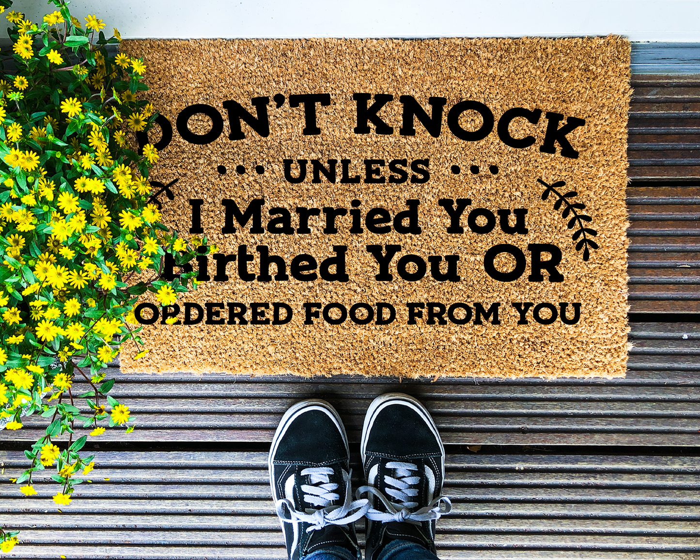 Don't knock unless I married you, birthed you or ordered food from you - Coir Doormat