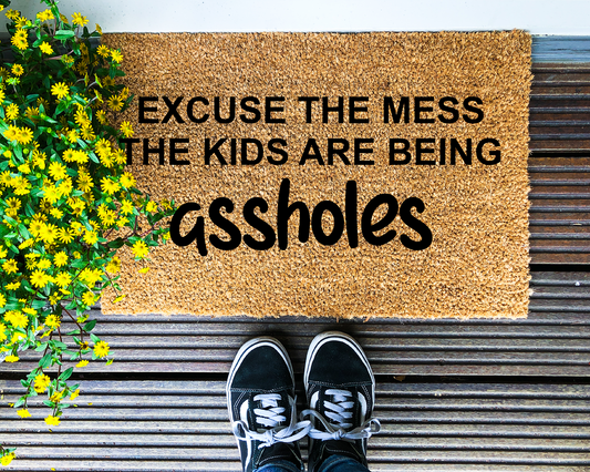 Excuse the mess the kids are being assholes - Coir Doormat