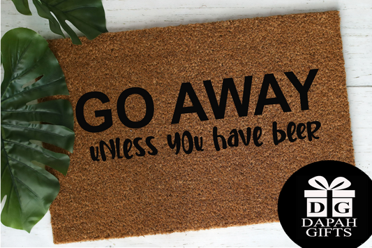 Go away unless you have beer - Doormat