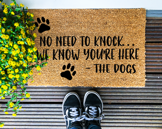 No need to know, we know you are here - the dogs - Coir Doormat