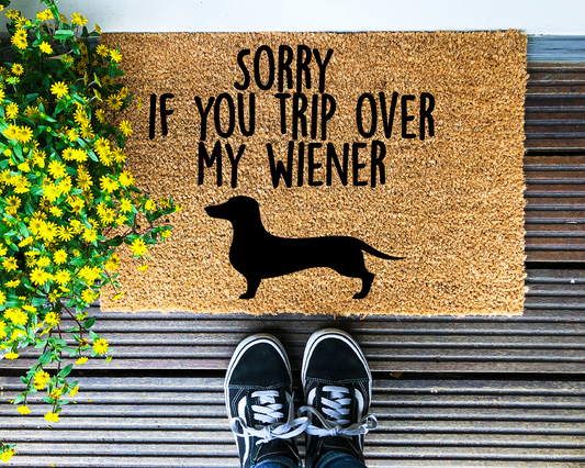 Sorry if you trip over my wiener - Coir Doormat - DAPAH Gifts