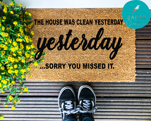 The house was clean yesterday... sorry you missed it - Coir Doormat