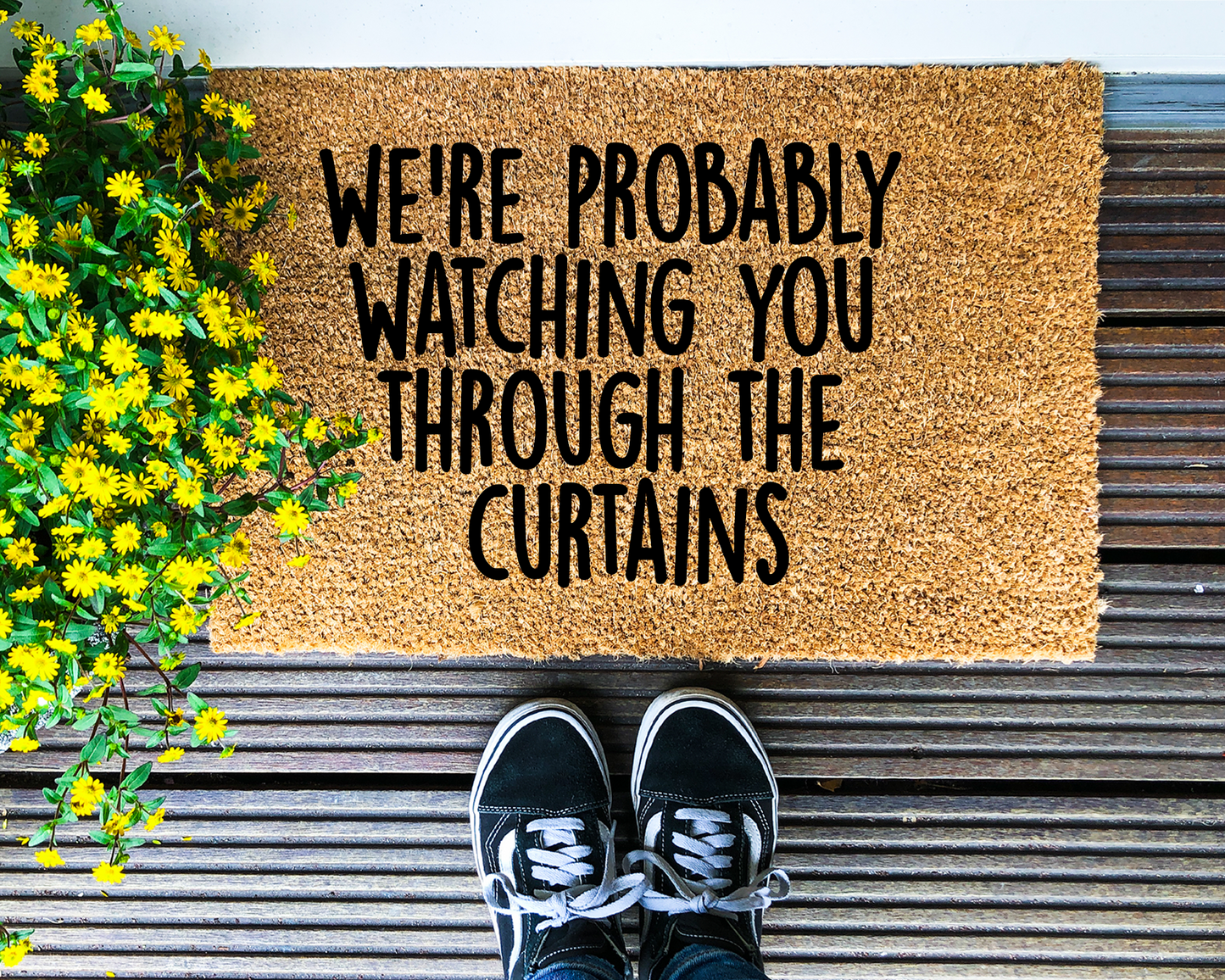 We're probably watching you through the curtains - Coir Doormat