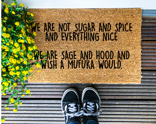 We are not sugar and spice and everything nice... - Coir Doormat - DAPAH Gifts