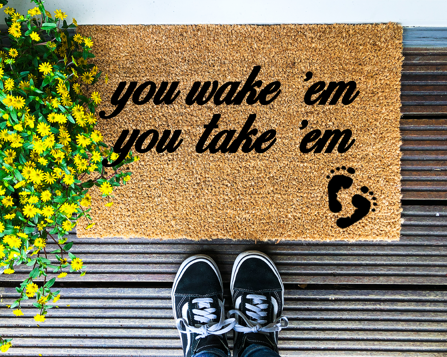 You wake 'em You take 'em - Coir Doormat